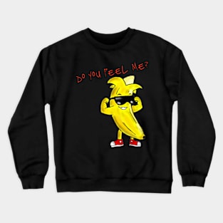 Do you peel me? Crewneck Sweatshirt